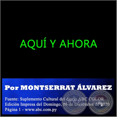 AQUÍ Y AHORA - Por MONTSERRAT ÁLVAREZ - Domingo, 06 de Diciembre de 2020